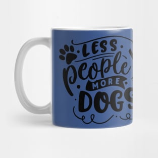 Less People More Dogs Mug